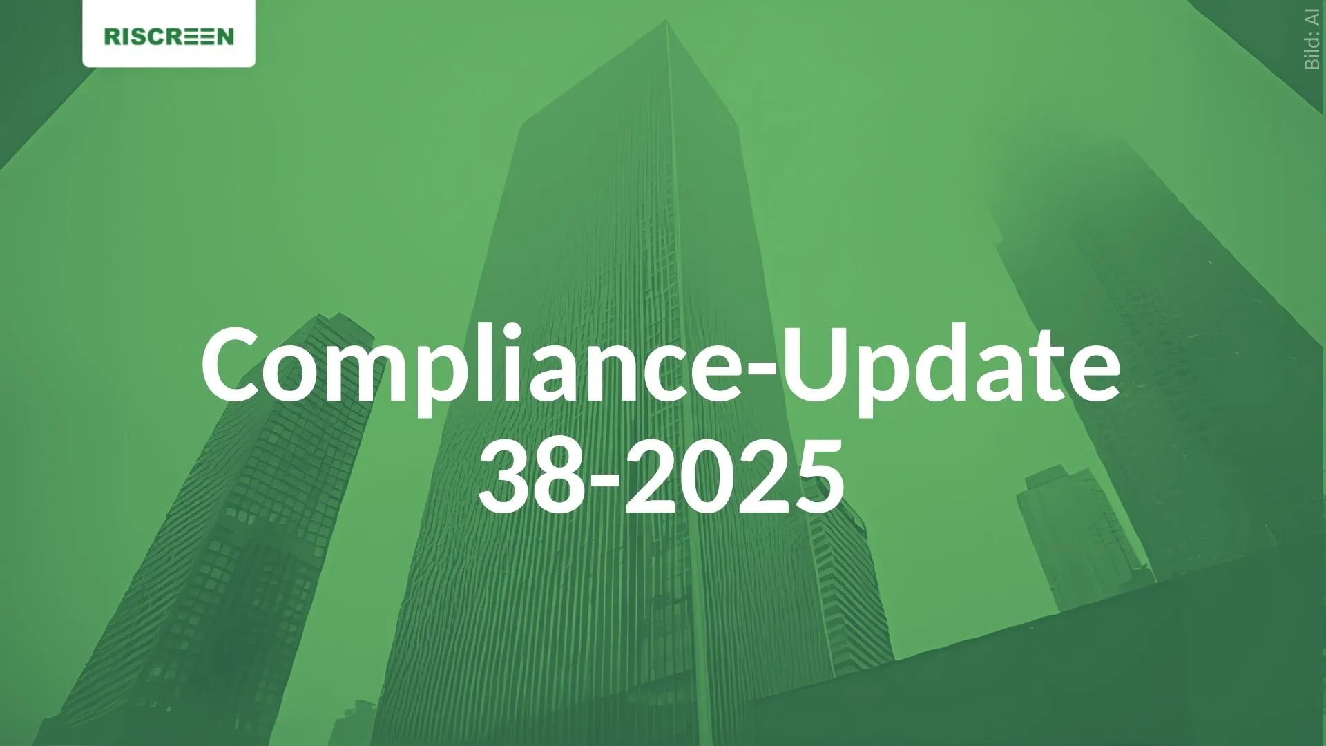 Riscreen Compliance-Newsletter – Ausgabe KW 38/2025