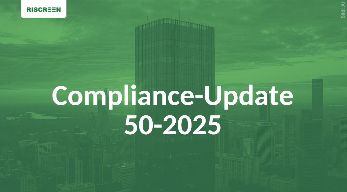 Riscreen Compliance-Newsletter – Ausgabe KW 50/2025