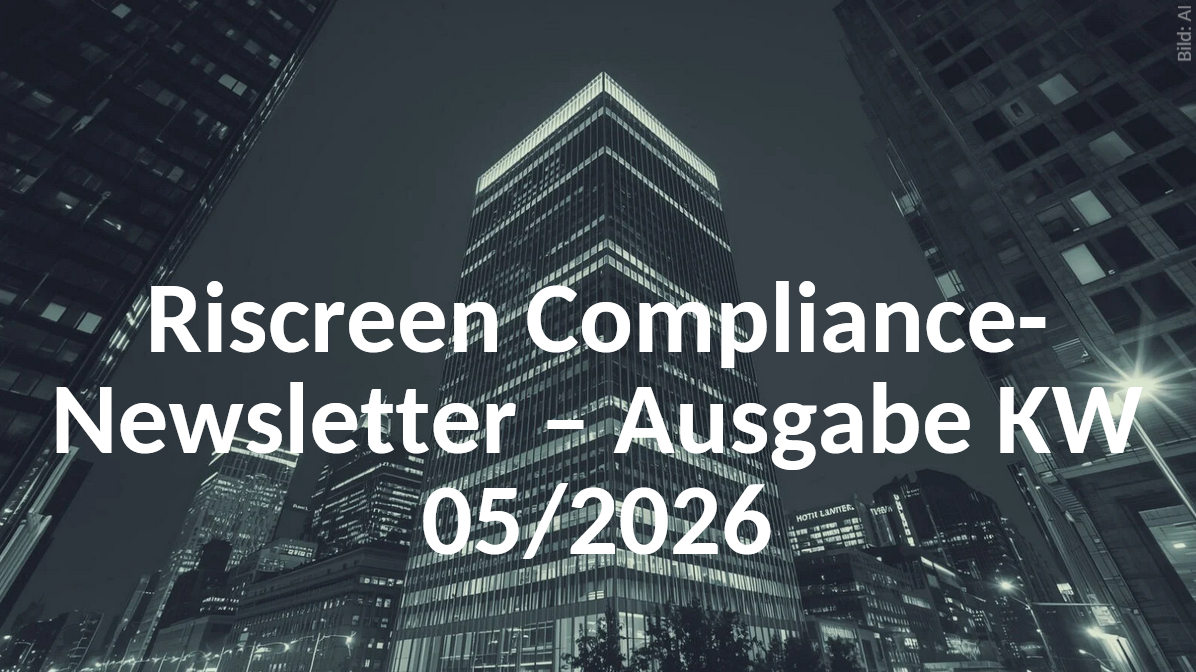 Riscreen Compliance-Newsletter – Ausgabe KW 05/2026