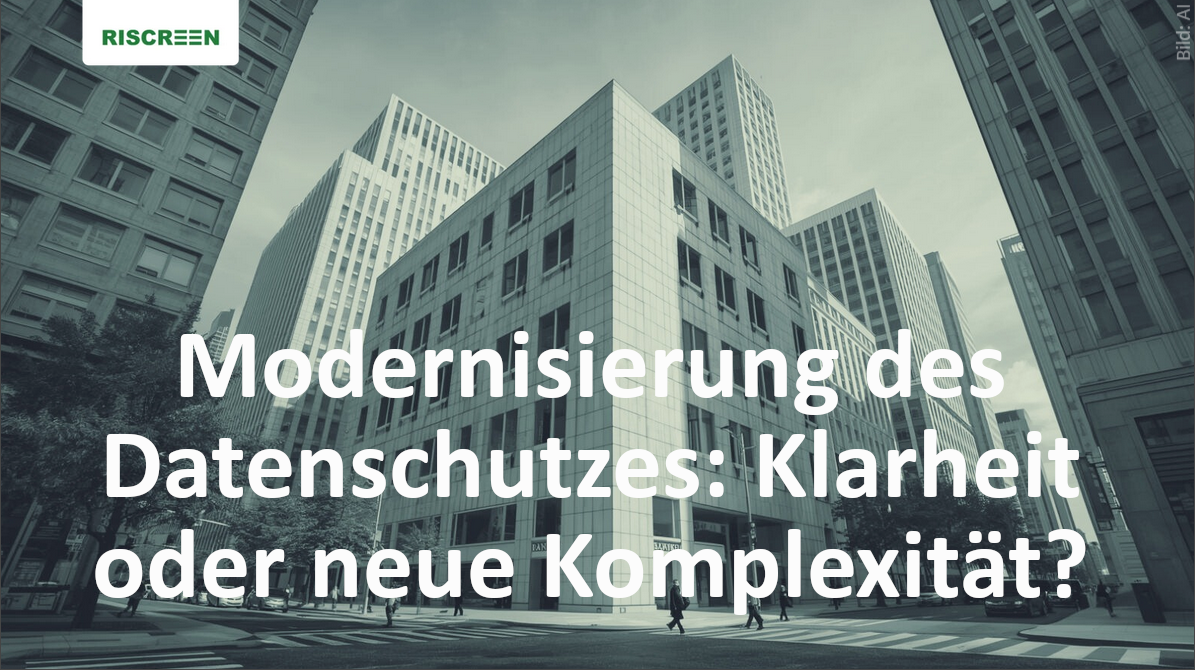 Modernisierung des Datenschutzes: Klarheit oder neue Komplexität?